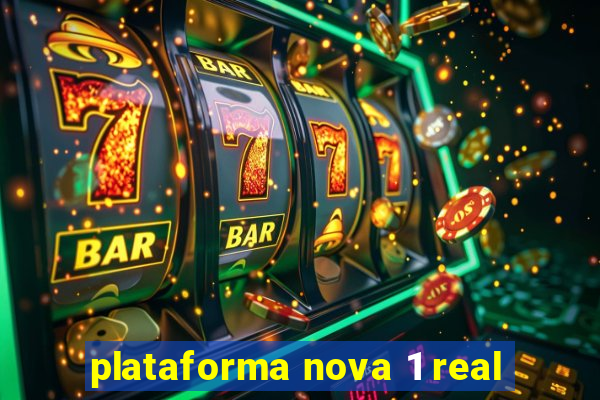 plataforma nova 1 real